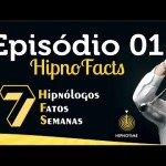 Hipno Facts #01 – Como você começou na hipnose?