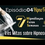 Hipno Facts #04 – Mitos sobre hipnose